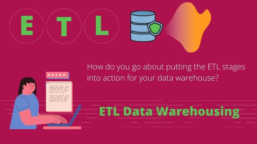 ETL Stages into action for Data Warehouse
