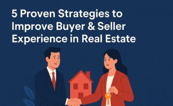 Strategies to Improve Buyer & Seller Experience in Real Estate